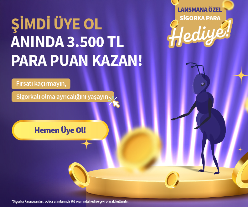 Hoş Geldin! 3.500 TL Sigorka Para Hediye!